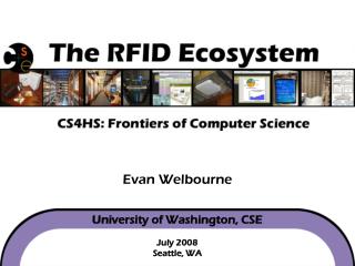 Evan Welbourne University of Washington, CSE July 2008 Seattle, WA