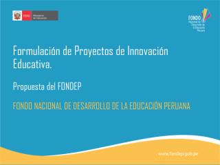 Formulación de Proyectos de Innovación Educativa. Propuesta del FONDEP
