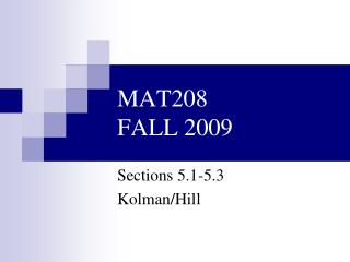 MAT208 FALL 2009