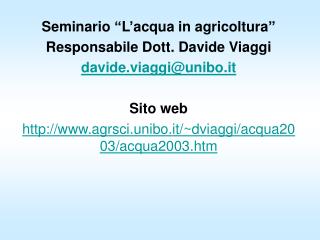 Seminario “L’acqua in agricoltura” Responsabile Dott. Davide Viaggi davide.viaggi@unibo.it