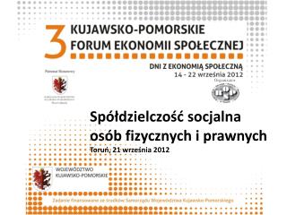 Spółdzielczość socjalna osób fizycznych i prawnych Toruń, 21 września 2012
