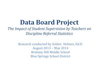 Research conducted by Ashlee Holmes, Ed.D. August 2013 – May 2014 Brittany Hill Middle School