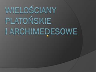 Wielościany platońskie i archimedesowe