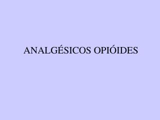 ANALGÉSICOS OPIÓIDES