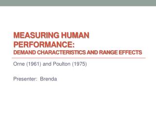 Measuring Human P erformance: Demand Characteristics and Range E ffects
