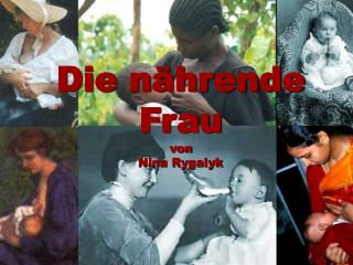 Die nährende Frau von Nina Rygalyk