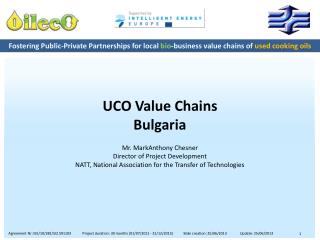 UCO Value Chains Bulgaria Mr. MarkAnthony Chesner Director of Project Development