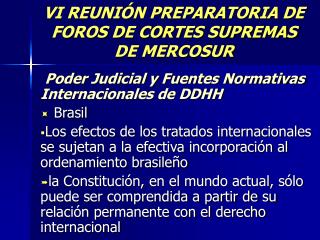 VI REUNIÓN PREPARATORIA DE FOROS DE CORTES SUPREMAS DE MERCOSUR