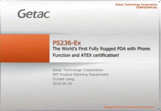 PS236-Ex The World’s First Fully Rugged PDA with Phone Function and ATEX certification!