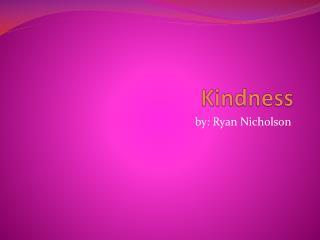 Kindness