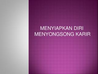 MENYIAPKAN DIRI MENYONGSONG KARIR
