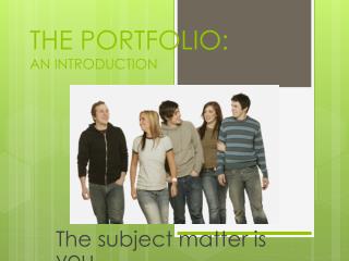 THE PORTFOLIO: AN INTRODUCTION