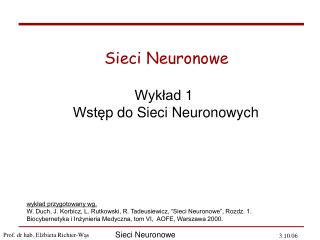 Wykład 1 Wstę p do Sieci Neuronowych