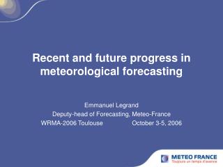 Recent and future progress in meteorological forecasting