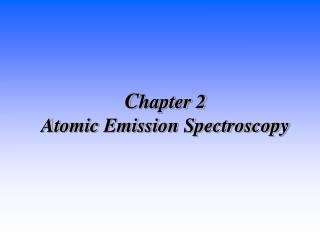 C hapter 2 Atomic Emission Spectroscopy