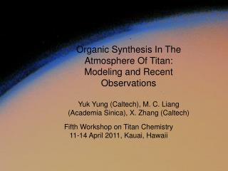 Fifth Workshop on Titan Chemistry 11-14 April 2011, Kauai, Hawaii