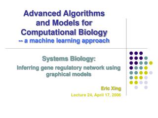 Advanced Algorithms and Models for Computational Biology -- a machine learning approach