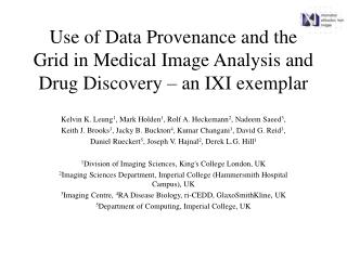 Use of Data Provenance and the Grid in Medical Image Analysis and Drug Discovery – an IXI exemplar