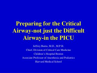 Preparing for the Critical Airway-not just the Difficult Airway-in the PICU