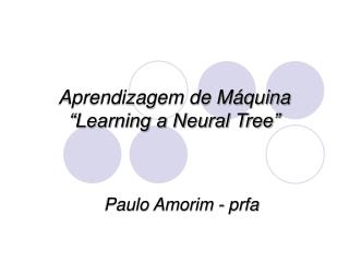 Aprendizagem de Máquina “Learning a Neural Tree”