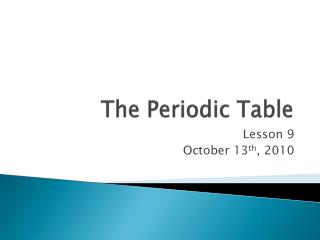 The Periodic Table