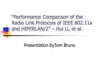 “Performance Comparison of the Radio Link Protocols of IEEE 802.11a and HIPERLAN/2” – Hui Li, et al.