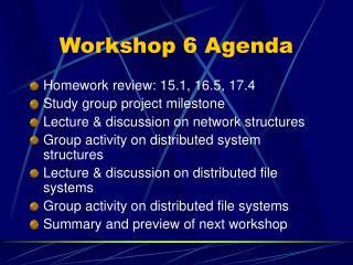 Workshop 6 Agenda