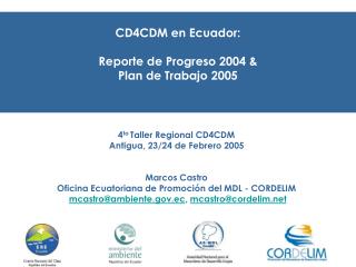 CD4CDM en Ecuador: Reporte de Progreso 2004 &amp; Plan de Trabajo 2005