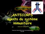 ANTICORPS agents du syst me immunitaire - Guide de l enseignant-