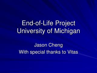 End-of-Life Project University of Michigan