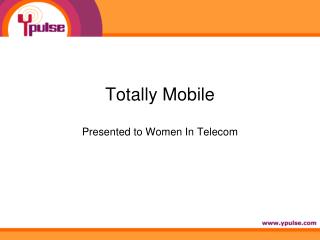 Totally Mobile Presented to Women In Telecom