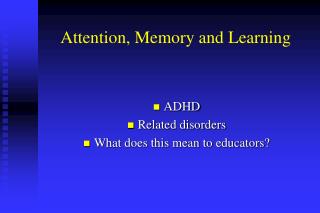 Attention, Memory and Learning