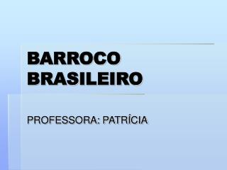 BARROCO BRASILEIRO