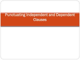 Punctuating Independent and Dependent Clauses