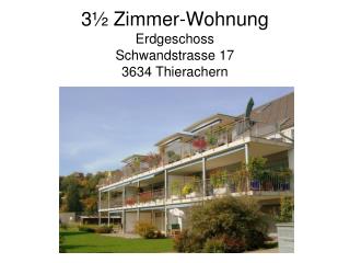 3 ½ Zimmer-Wohnung Erdgeschoss Schwandstrasse 17 3634 Thierachern