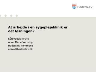 At arbejde i en sygeplejeklinik er det løsningen?