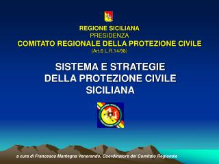 REGIONE SICILIANA PRESIDENZA COMITATO REGIONALE DELLA PROTEZIONE CIVILE (Art.6 L.R.14/98)