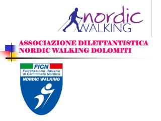 ASSOCIAZIONE DILETTANTISTICA NORDIC WALKING DOLOMITI