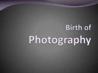 Birth of Photography