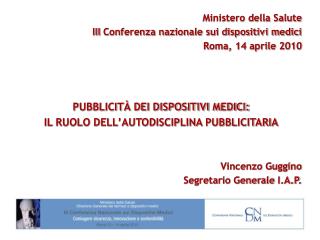 Ministero della Salute III Conferenza nazionale sui dispositivi medici Roma, 14 aprile 2010