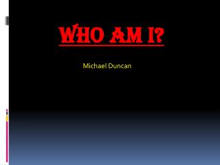 Who Am I?