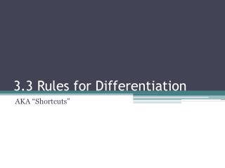 3.3 Rules for Differentiation