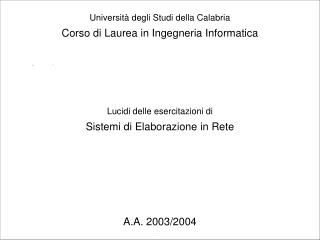 Lucidi delle esercitazioni di Sistemi di Elaborazione in Rete