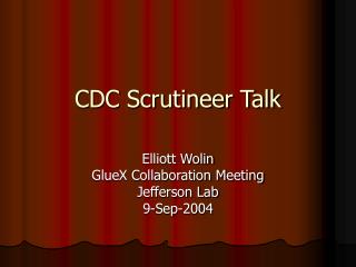 CDC Scrutineer Talk