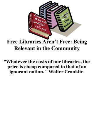 Free Libraries Aren’t Free: Being Relevant in the Community