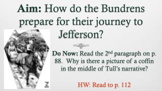 Aim: How do the Bundrens prepare for their journey to Jefferson?