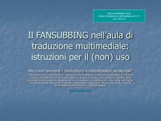 Il FANSUBBING nell’aula di traduzione multimediale: istruzioni per il (non) uso