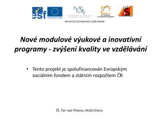 Nové modulové výukové a inovativní programy - zvýšení kvality ve vzdělávání