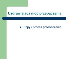 Uzdrawiająca moc przebaczenia