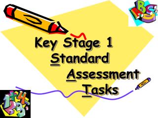 Key Stage 1 S tandard 			 A ssessment T asks